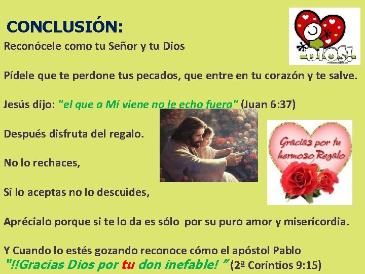 CONCLUSIÓN: Reconócele como tu Señor y tu Dios Pídele que te perdone tus pecados,