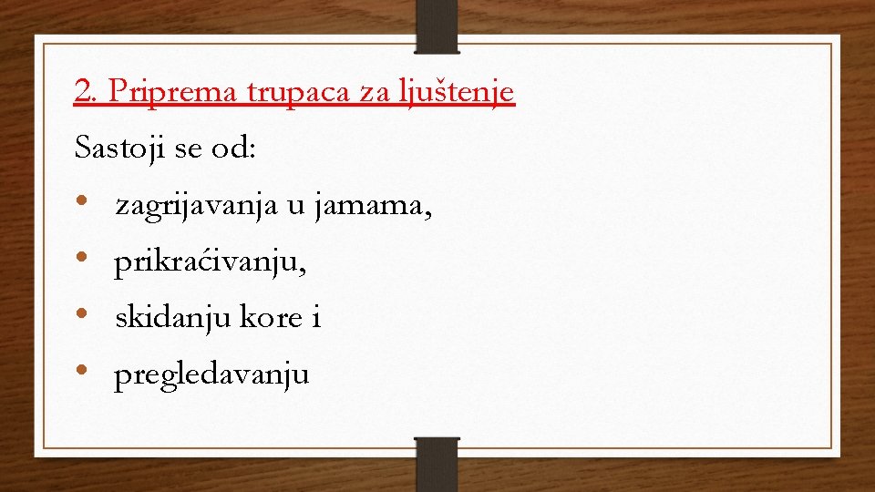 2. Priprema trupaca za ljuštenje Sastoji se od: • • zagrijavanja u jamama, prikraćivanju, 2. Priprema trupaca za ljuštenje Sastoji se od: • • zagrijavanja u jamama, prikraćivanju,