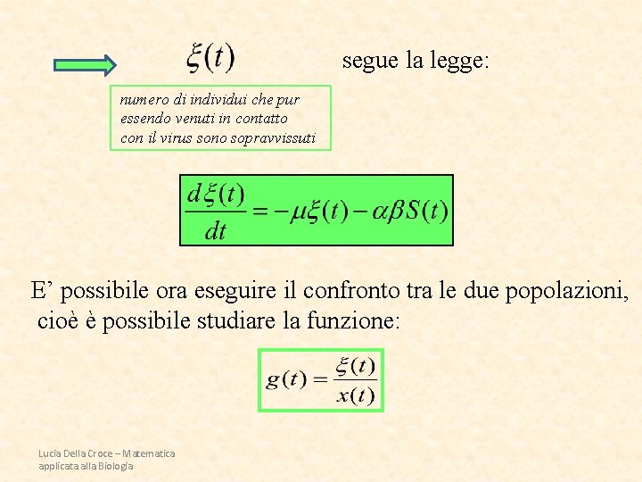 segue la legge: numero di individui che pur essendo venuti in contatto con il