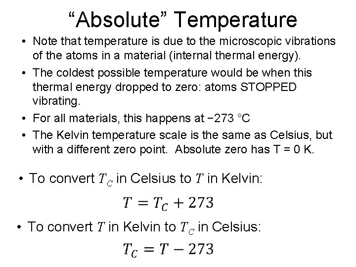“Absolute” Temperature • Note that temperature is due to the microscopic vibrations of the