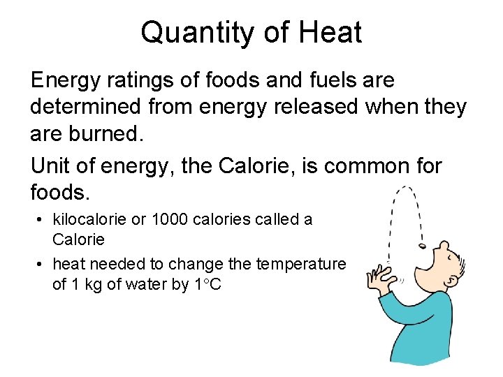 Quantity of Heat Energy ratings of foods and fuels are determined from energy released
