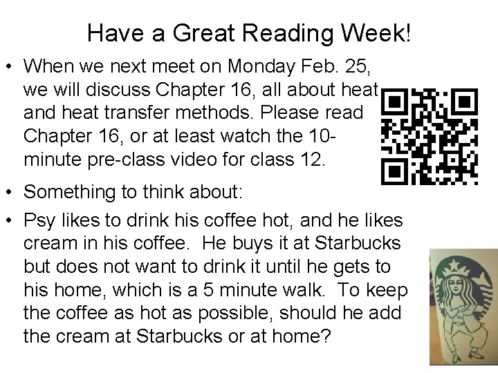 Have a Great Reading Week! • When we next meet on Monday Feb. 25,