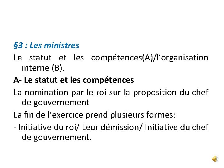 § 3 : Les ministres Le statut et les compétences(A)/l’organisation interne (B). A- Le