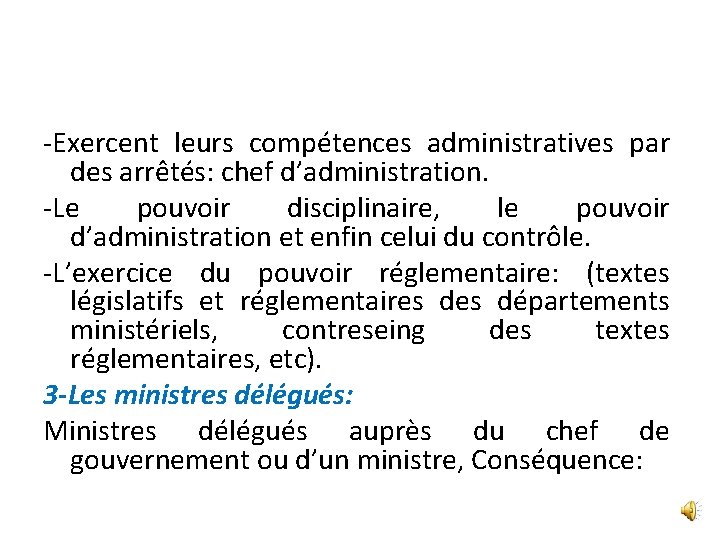 -Exercent leurs compétences administratives par des arrêtés: chef d’administration. -Le pouvoir disciplinaire, le pouvoir