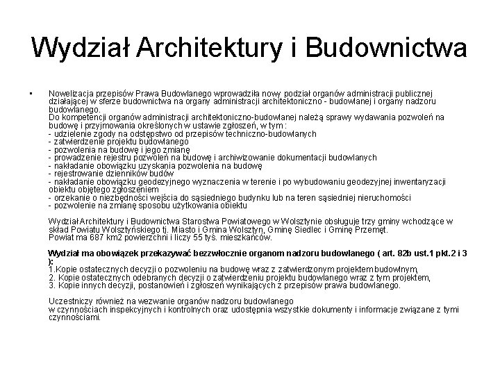 Wydział Architektury i Budownictwa • Nowelizacja przepisów Prawa Budowlanego wprowadziła nowy podział organów administracji