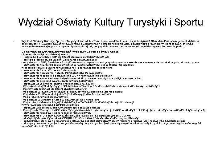 Wydział Oświaty Kultury Turystyki i Sportu • Wydział Oświaty Kultury, Sportu i Turystyki zatrudnia