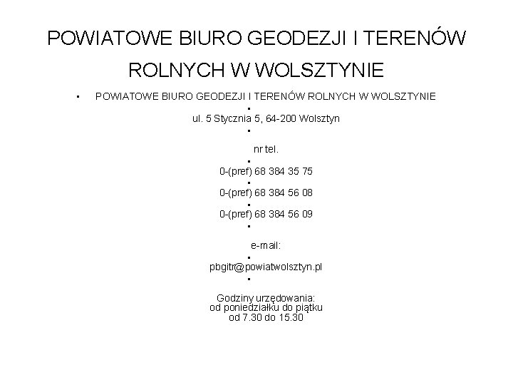 POWIATOWE BIURO GEODEZJI I TERENÓW ROLNYCH W WOLSZTYNIE • ul. 5 Stycznia 5, 64