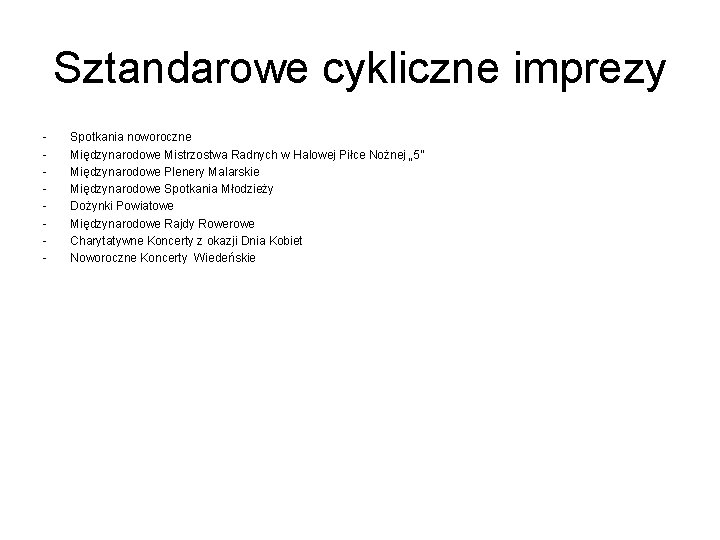 Sztandarowe cykliczne imprezy - Spotkania noworoczne Międzynarodowe Mistrzostwa Radnych w Halowej Piłce Nożnej „