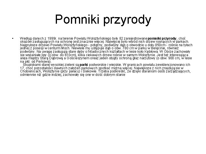 Pomniki przyrody • Według danych z 1999 r. na terenie Powiatu Wolsztyńskiego były 82