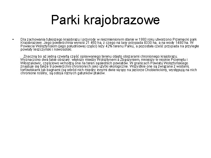 Parki krajobrazowe • Dla zachowania tutejszego krajobrazu i przyrody w niezmienionym stanie w 1993