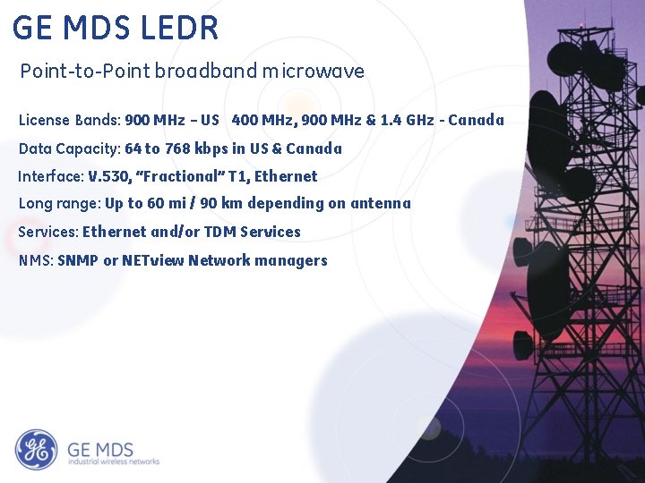 GE MDS LEDR Point-to-Point broadband microwave License Bands: 900 MHz – US 400 MHz, GE MDS LEDR Point-to-Point broadband microwave License Bands: 900 MHz – US 400 MHz,