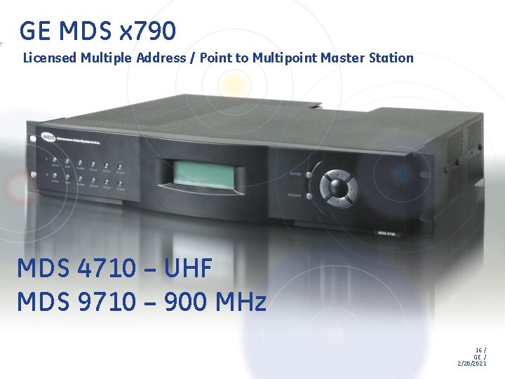 GE MDS x 790 Licensed Multiple Address / Point to Multipoint Master Station MDS GE MDS x 790 Licensed Multiple Address / Point to Multipoint Master Station MDS