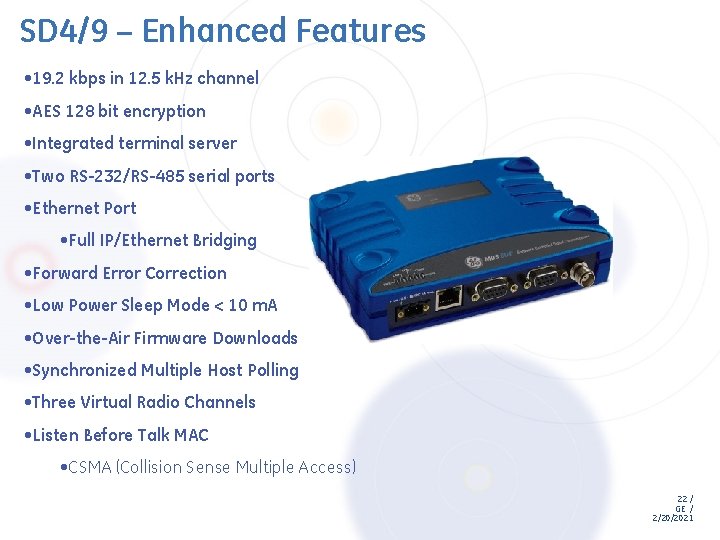 SD 4/9 – Enhanced Features • 19. 2 kbps in 12. 5 k. Hz SD 4/9 – Enhanced Features • 19. 2 kbps in 12. 5 k. Hz