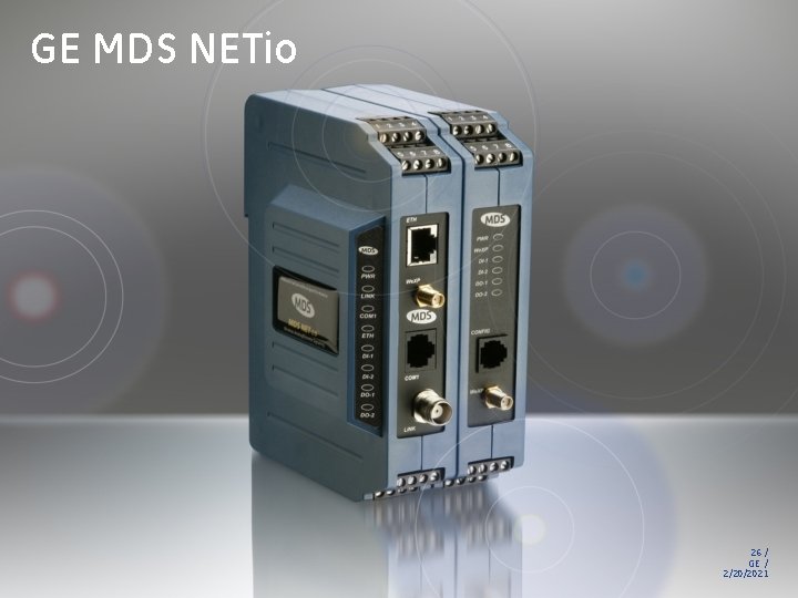 GE MDS NETio 26 / GE / 2/20/2021 GE MDS NETio 26 / GE / 2/20/2021