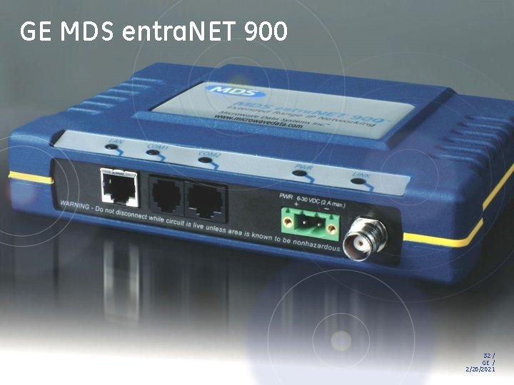 GE MDS entra. NET 900 32 / GE / 2/20/2021 GE MDS entra. NET 900 32 / GE / 2/20/2021