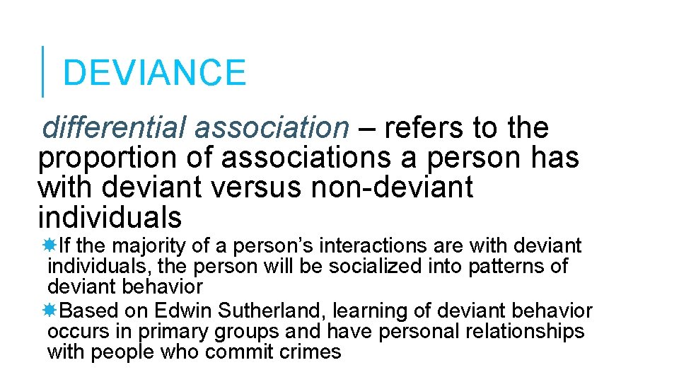 DEVIANCE differential association – refers to the proportion of associations a person has with DEVIANCE differential association – refers to the proportion of associations a person has with