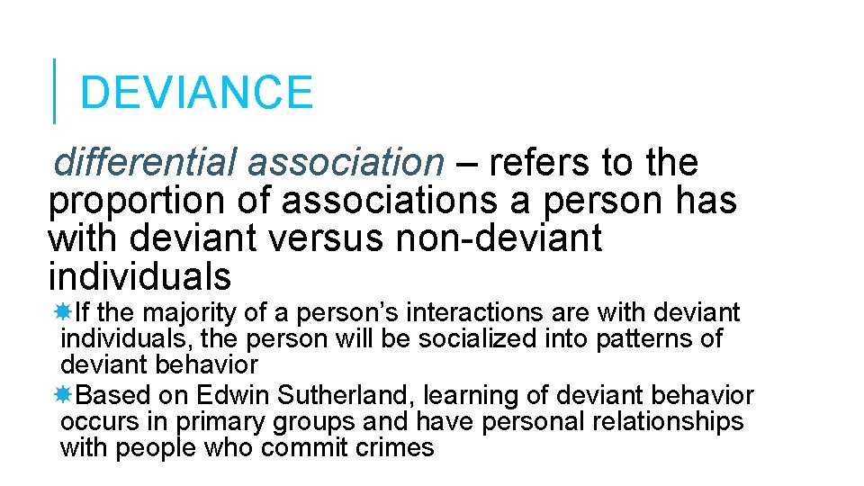 DEVIANCE differential association – refers to the proportion of associations a person has with