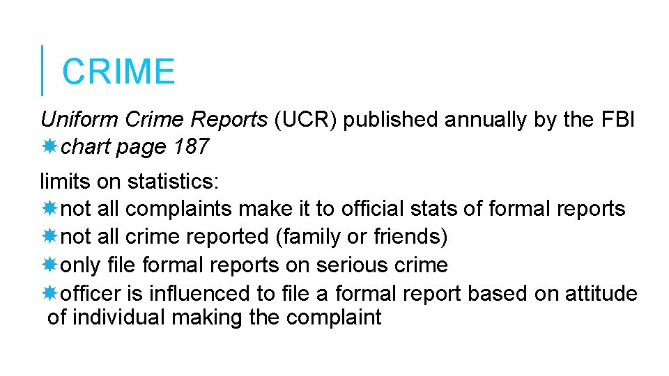 CRIME Uniform Crime Reports (UCR) published annually by the FBI chart page 187 limits