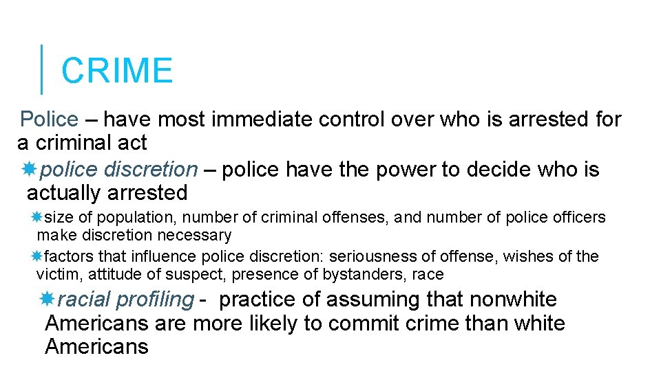 CRIME Police – have most immediate control over who is arrested for a criminal