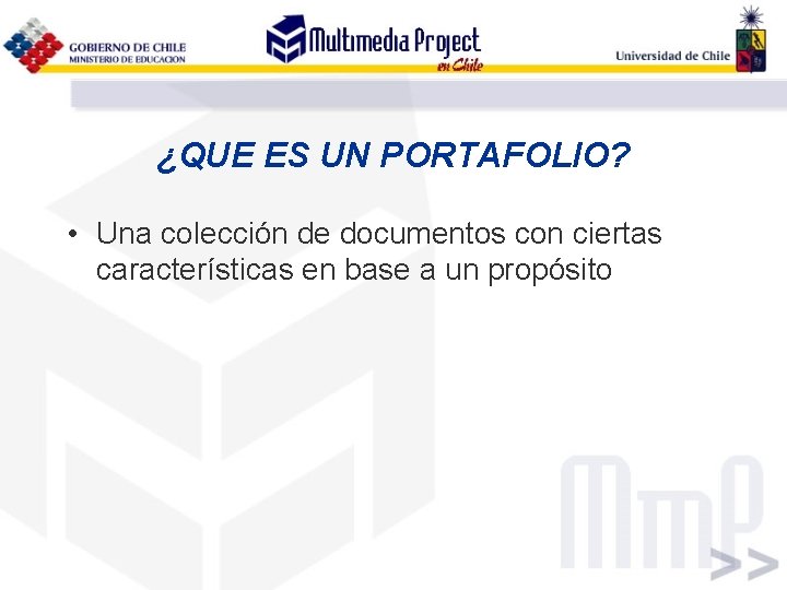 ¿QUE ES UN PORTAFOLIO? • Una colección de documentos con ciertas características en base