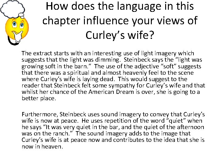 How does the language in this chapter influence your views of Curley’s wife? The