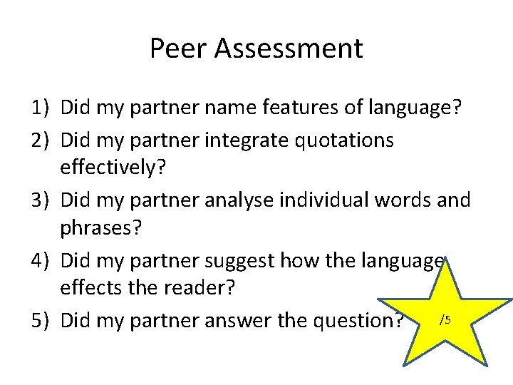 Peer Assessment 1) Did my partner name features of language? 2) Did my partner