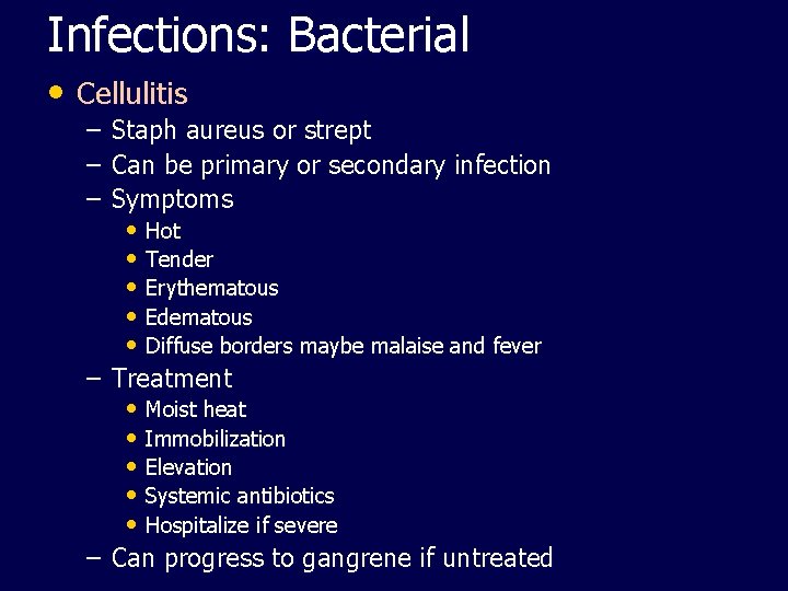 Infections: Bacterial • Cellulitis – – – Staph aureus or strept Can be primary