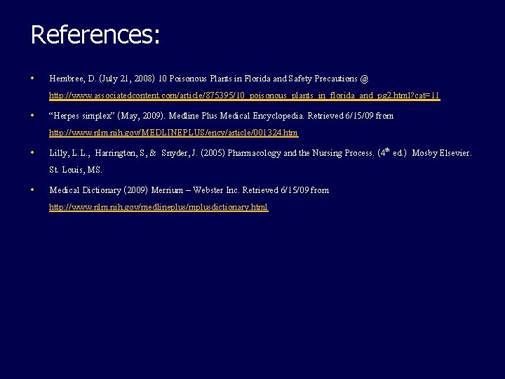 References: • Hembree, D. (July 21, 2008) 10 Poisonous Plants in Florida and Safety