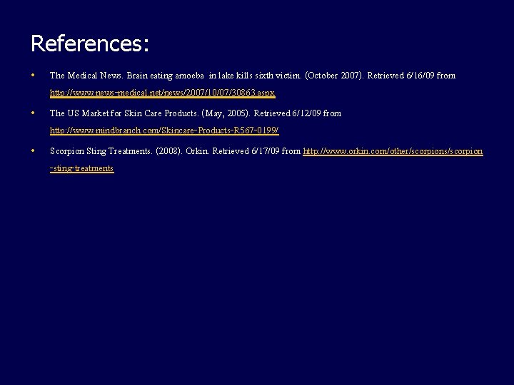 References: • The Medical News. Brain eating amoeba in lake kills sixth victim. (October