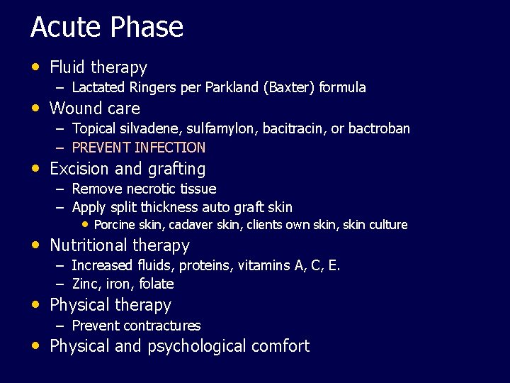 Acute Phase • Fluid therapy – Lactated Ringers per Parkland (Baxter) formula • Wound