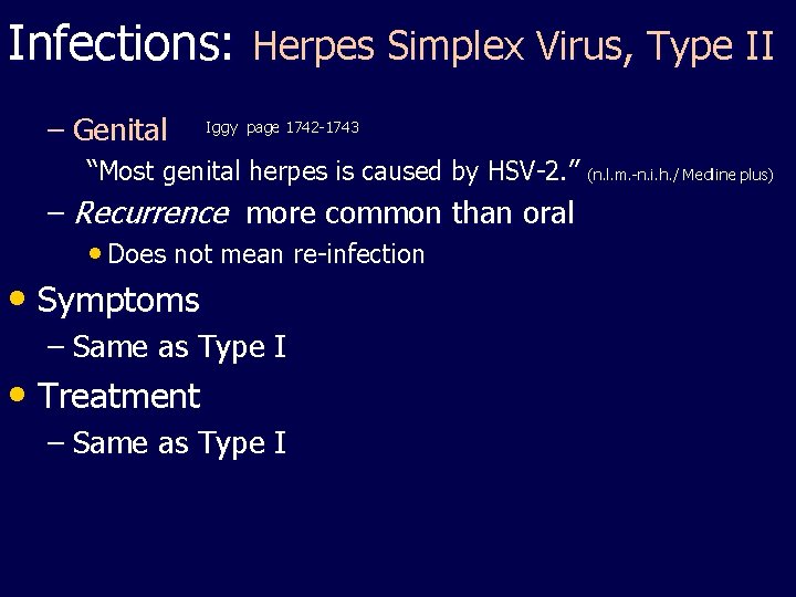 Infections: Herpes Simplex Virus, Type II – Genital Iggy page 1742 -1743 “Most genital