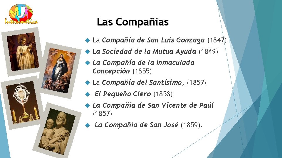 Las Compañías La Compañía de San Luis Gonzaga (1847) La Sociedad de la Mutua