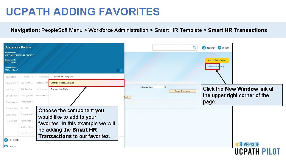 UCPATH ADDING FAVORITES Navigation: People. Soft Menu > Workforce Administration > Smart HR Template UCPATH ADDING FAVORITES Navigation: People. Soft Menu > Workforce Administration > Smart HR Template