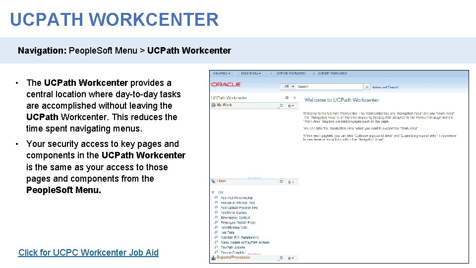 UCPATH WORKCENTER Navigation: People. Soft Menu > UCPath Workcenter • The UCPath Workcenter provides UCPATH WORKCENTER Navigation: People. Soft Menu > UCPath Workcenter • The UCPath Workcenter provides