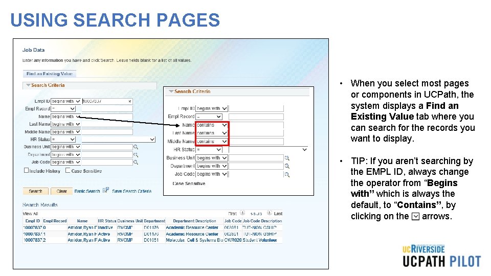 USING SEARCH PAGES • When you select most pages or components in UCPath, the USING SEARCH PAGES • When you select most pages or components in UCPath, the