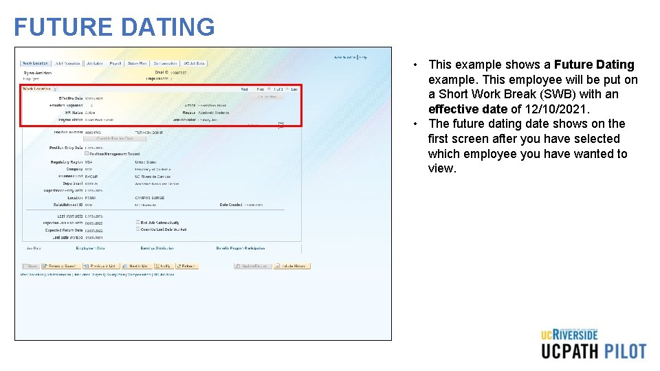 FUTURE DATING • This example shows a Future Dating example. This employee will be FUTURE DATING • This example shows a Future Dating example. This employee will be