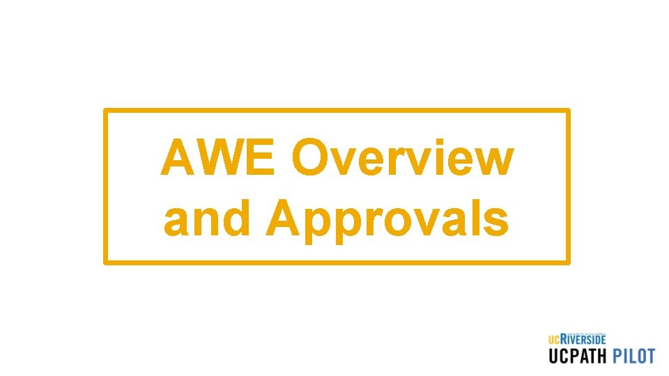 AWE Overview and Approvals AWE Overview and Approvals