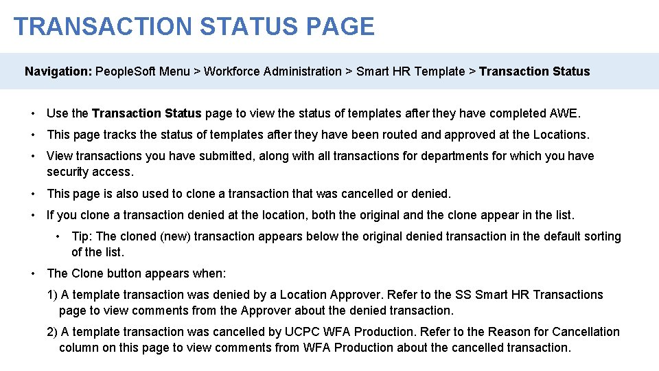 TRANSACTION STATUS PAGE Navigation: People. Soft Menu > Workforce Administration > Smart HR Template TRANSACTION STATUS PAGE Navigation: People. Soft Menu > Workforce Administration > Smart HR Template