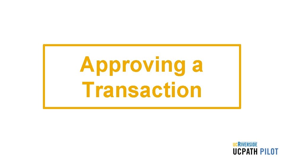 Approving a Transaction Approving a Transaction