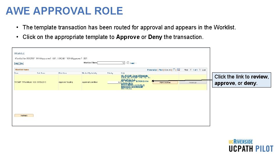 AWE APPROVAL ROLE • The template transaction has been routed for approval and appears AWE APPROVAL ROLE • The template transaction has been routed for approval and appears