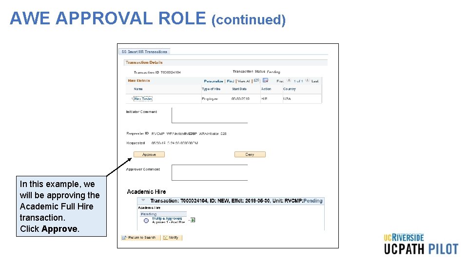 AWE APPROVAL ROLE (continued) In this example, we will be approving the Academic Full AWE APPROVAL ROLE (continued) In this example, we will be approving the Academic Full