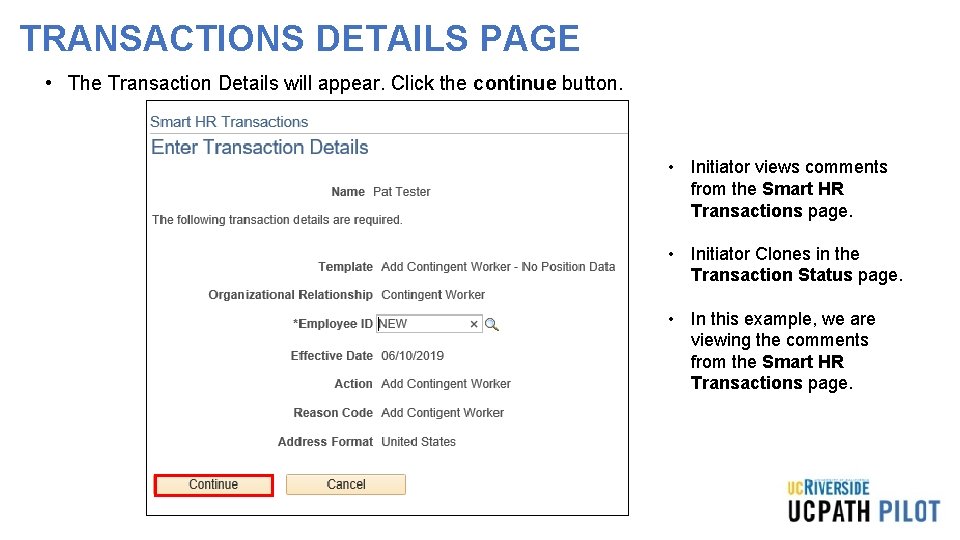 TRANSACTIONS DETAILS PAGE • The Transaction Details will appear. Click the continue button. • TRANSACTIONS DETAILS PAGE • The Transaction Details will appear. Click the continue button. •