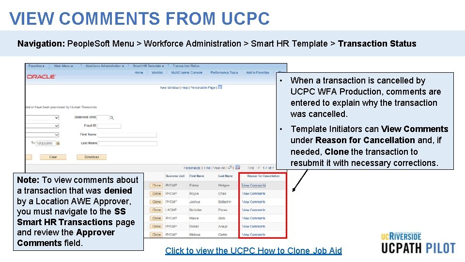 VIEW COMMENTS FROM UCPC Navigation: People. Soft Menu > Workforce Administration > Smart HR VIEW COMMENTS FROM UCPC Navigation: People. Soft Menu > Workforce Administration > Smart HR