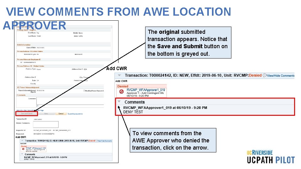 VIEW COMMENTS FROM AWE LOCATION APPROVER The original submitted transaction appears. Notice that the VIEW COMMENTS FROM AWE LOCATION APPROVER The original submitted transaction appears. Notice that the