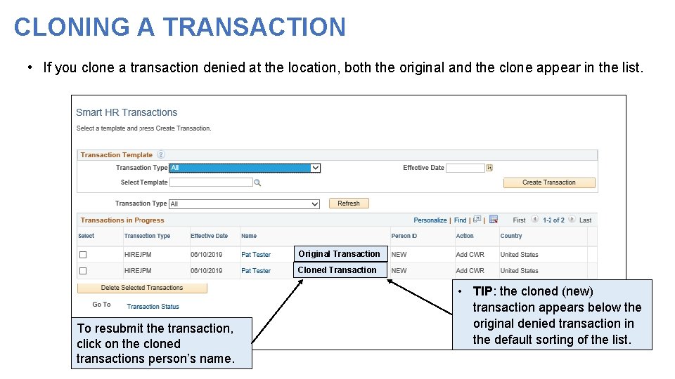 CLONING A TRANSACTION • If you clone a transaction denied at the location, both CLONING A TRANSACTION • If you clone a transaction denied at the location, both