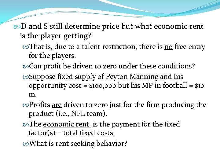  D and S still determine price but what economic rent is the player