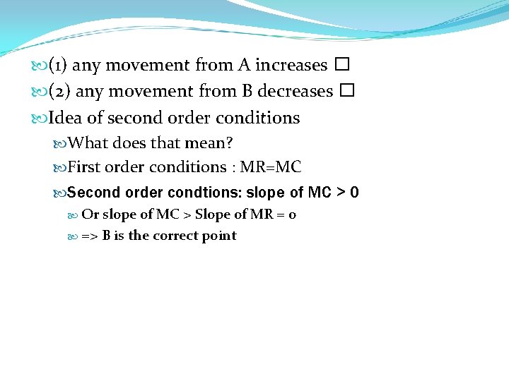  (1) any movement from A increases � (2) any movement from B decreases