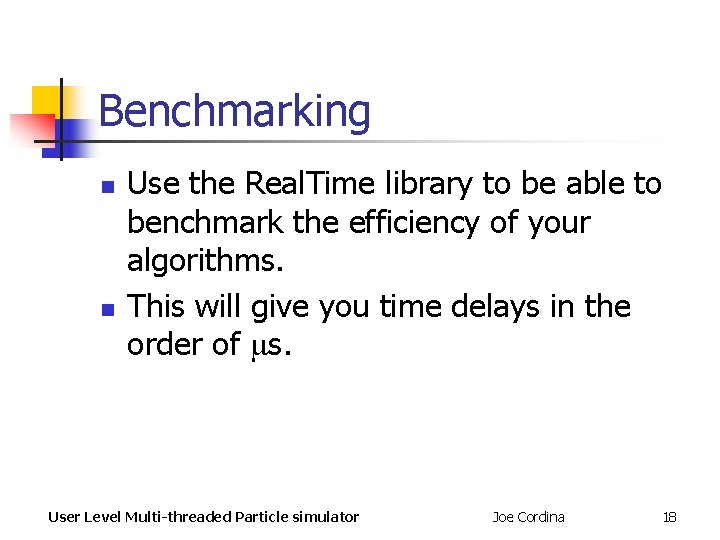 Benchmarking n n Use the Real. Time library to be able to benchmark the Benchmarking n n Use the Real. Time library to be able to benchmark the