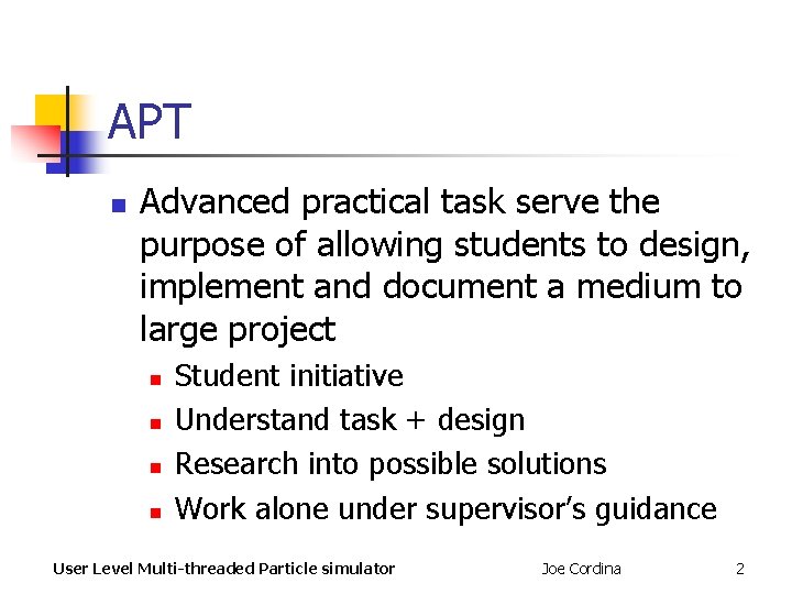 APT n Advanced practical task serve the purpose of allowing students to design, implement APT n Advanced practical task serve the purpose of allowing students to design, implement