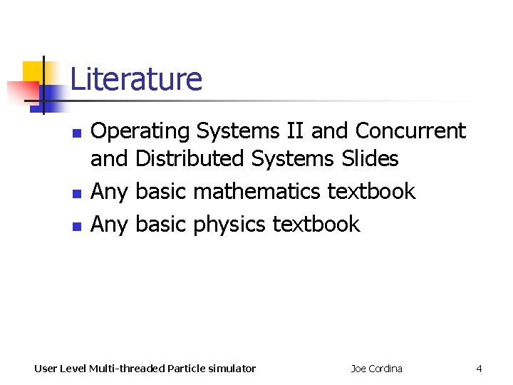 Literature n n n Operating Systems II and Concurrent and Distributed Systems Slides Any Literature n n n Operating Systems II and Concurrent and Distributed Systems Slides Any